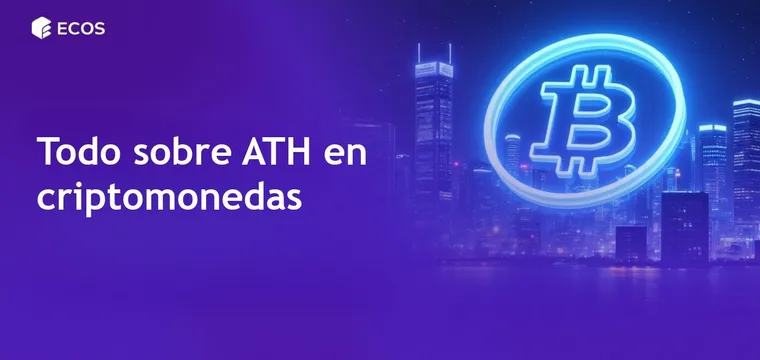 ATH en criptomonedas: todo lo que necesitas saber sobre la máxima cotización