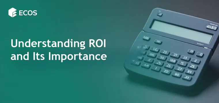 ROI: How to Calculate and Interpret Return on Investment