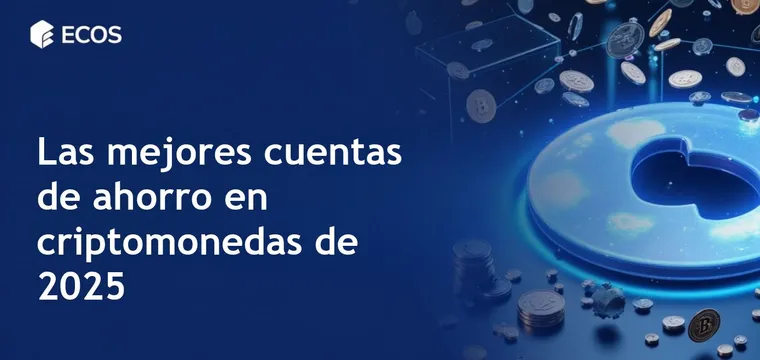 Mejores cuentas de ahorro en criptomonedas en 2025: cómo ganar altos intereses