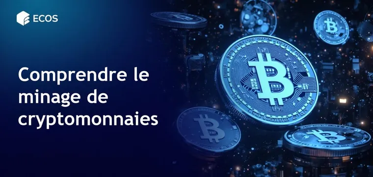 Minage de cryptomonnaies : processus, types et équipements