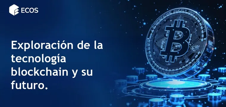 Tecnología Blockchain: Tipos, Características y Futuro de las Redes de Criptomonedas