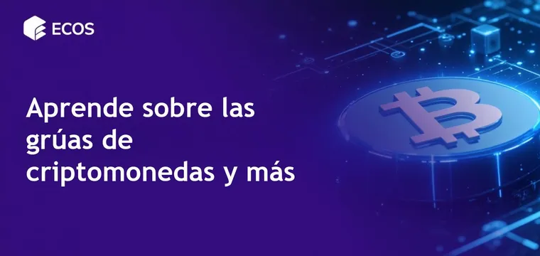 Grúas de criptomonedas: qué son, cómo funcionan y cómo empezar a ganar
