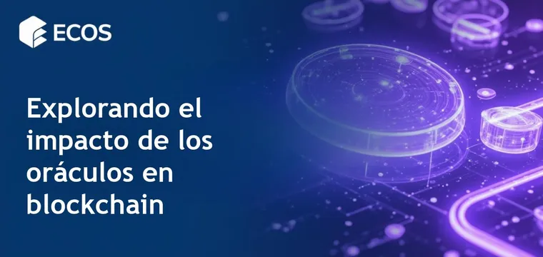 Oráculos blockchain: Su importancia y casos de uso