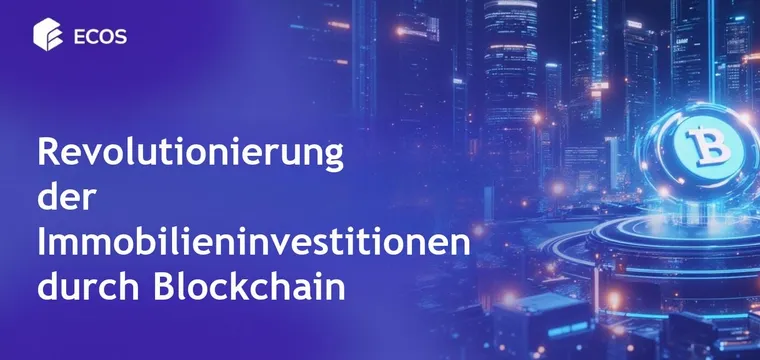 Immobilien-Tokenisierung: Die Zukunft der Investitionen mit Blockchain