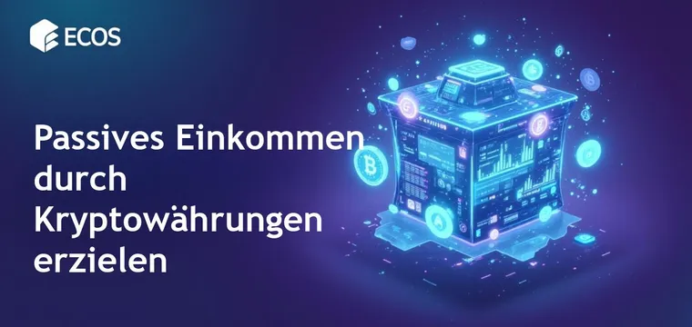 Passives Einkommen mit Kryptowährungen: Die besten Strategien für 2025