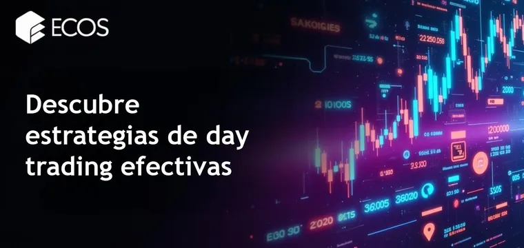 Estrategias de day trading: cómo empezar a operar dentro del día