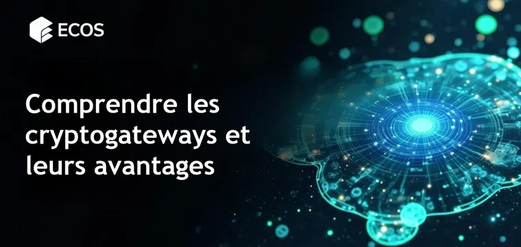 Cryptogateways : Qu’est-ce que c’est et comment ça fonctionne
