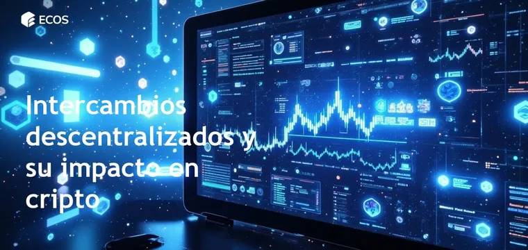 Intercambios descentralizados: El futuro del comercio de criptomonedas