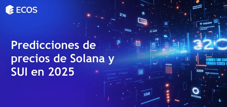 Predicciones de precios de Solana y SUI: oportunidades de inversión y perspectivas en 2025