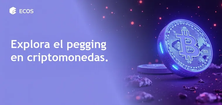 Pegging en criptomonedas: ¿qué es, cómo funciona y los riesgos que debes conocer?