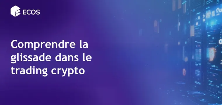 Glissade en crypto : Comprendre ses causes et minimiser son impact