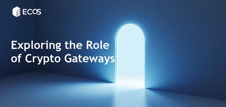 Crypto Gateway: What It Is and How It Works