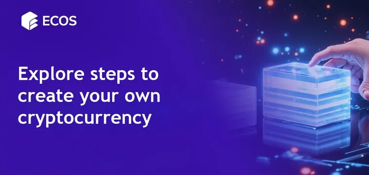 Create Your Own Cryptocurrency: Steps, Guide, and Advice