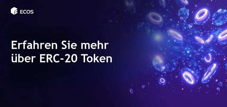ERC-20 Token: Was sind sie und wie funktionieren sie?