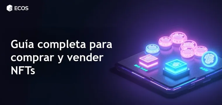 Comprar y Vender NFTs: Guía para Principiantes en 2025