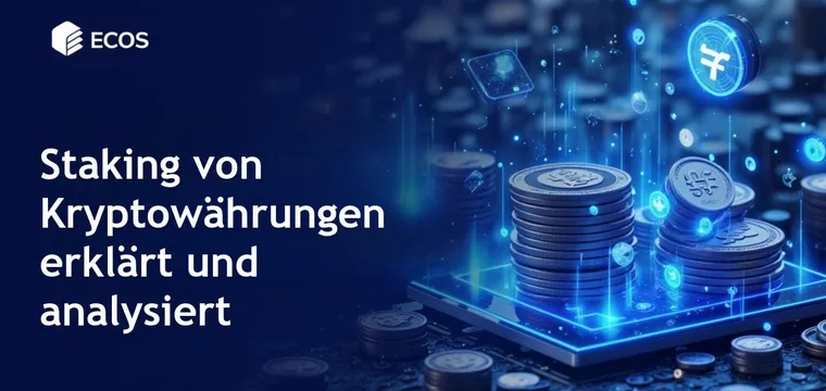 Staking von Kryptowährungen: Wie es funktioniert und wie man 2025 davon profitiert