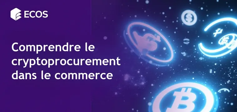 Cryptoprocurement : comment cela fonctionne et son importance pour les entreprises