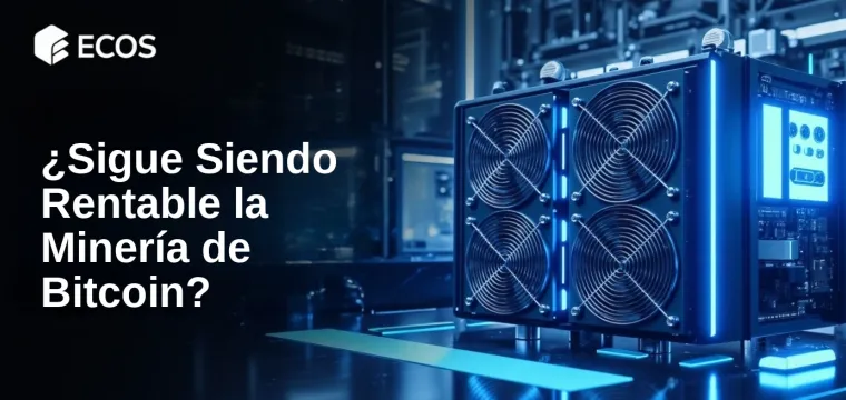 Rentabilidad de la Minería de Bitcoin en 2025: ¿Sigue Siendo Rentable?