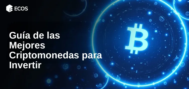 ¿Cuáles son las Mejores Criptomonedas para Invertir? Guía Completa