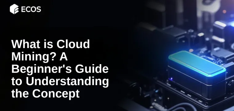 What is Cloud Mining? A Beginner’s Guide to Understanding the Concept
