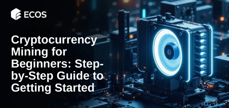 Cryptocurrency Mining for Beginners: Step-by-Step Guide to Getting Started