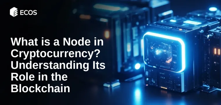 What is a Node in Cryptocurrency? Understanding Its Role in the Blockchain
