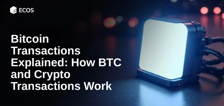 Bitcoin Transactions Explained: How BTC and Crypto Transactions Work