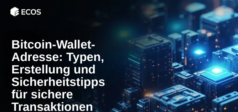 Bitcoin-Wallet-Adresse: Typen, Erstellung und Sicherheitstipps für sichere Transaktionen