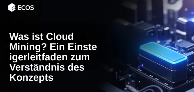 Was ist Cloud Mining? Ein Einsteigerleitfaden zum Verständnis des Konzepts