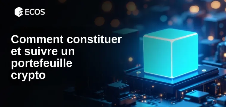 Comment constituer et suivre un portefeuille crypto