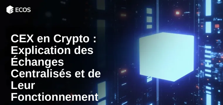 CEX en Crypto : Explication des Échanges Centralisés et de Leur Fonctionnement