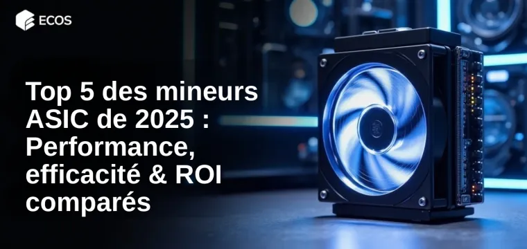 Top 5 des mineurs ASIC de 2025 : Performance, efficacité & ROI comparés