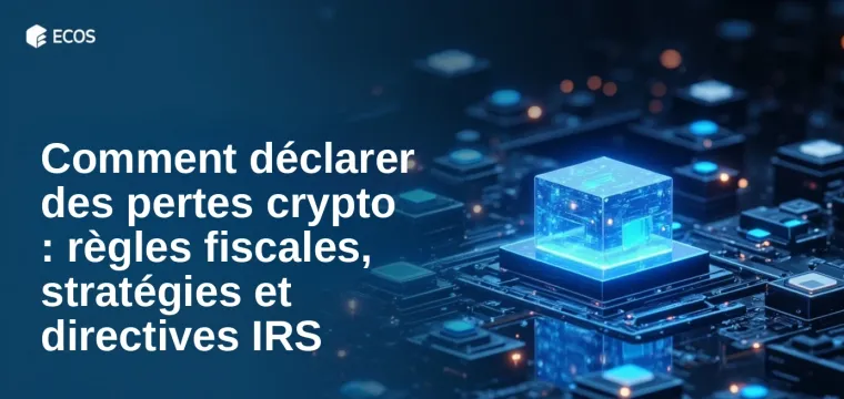 Comment déclarer des pertes crypto : règles fiscales, stratégies et directives IRS