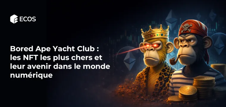 Bored Ape Yacht Club : les NFT les plus chers et leur avenir dans le monde numérique