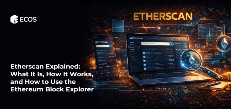 Etherscan Explained: What It Is, How It Works, and How to Use the Ethereum Block Explorer
