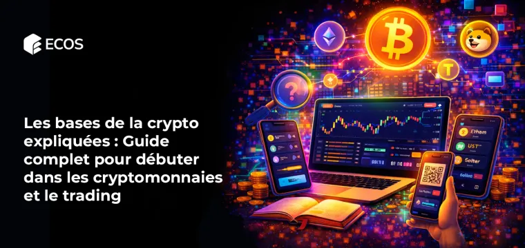 Les bases de la crypto expliquées : Guide complet pour débuter dans les cryptomonnaies et le trading