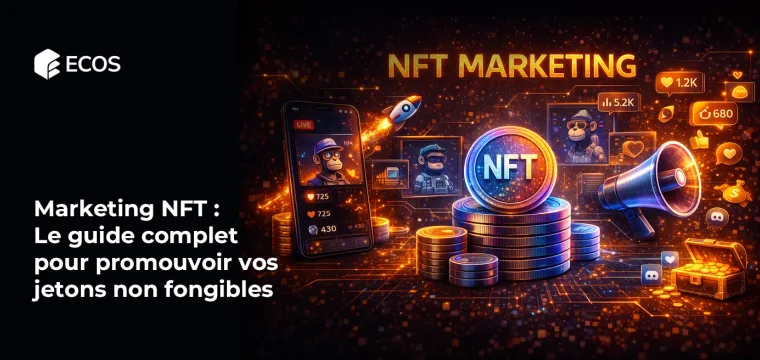 Marketing NFT : Le guide complet pour promouvoir vos jetons non fongibles