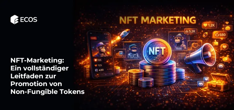 NFT-Marketing: Ein vollständiger Leitfaden zur Promotion von Non-Fungible Tokens