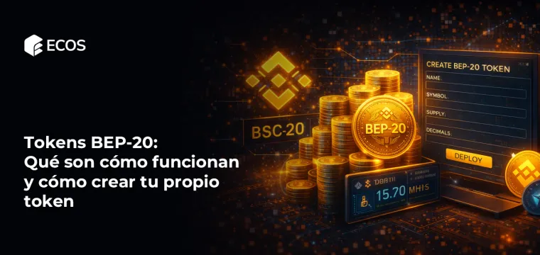 Tokens BEP-20: Qué son, cómo funcionan y cómo crear tu propio token