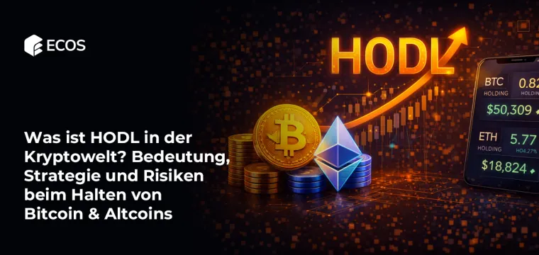 Was ist HODL in der Kryptowelt? Bedeutung, Strategie und Risiken beim Halten von Bitcoin & Altcoins