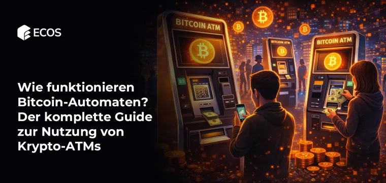 Wie funktionieren Bitcoin-Automaten? Der komplette Guide zur Nutzung von Krypto-ATMs