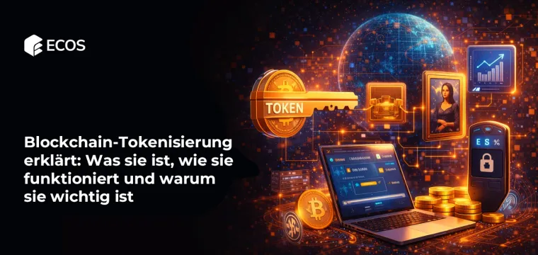 Blockchain-Tokenisierung erklärt: Was sie ist, wie sie funktioniert und warum sie wichtig ist