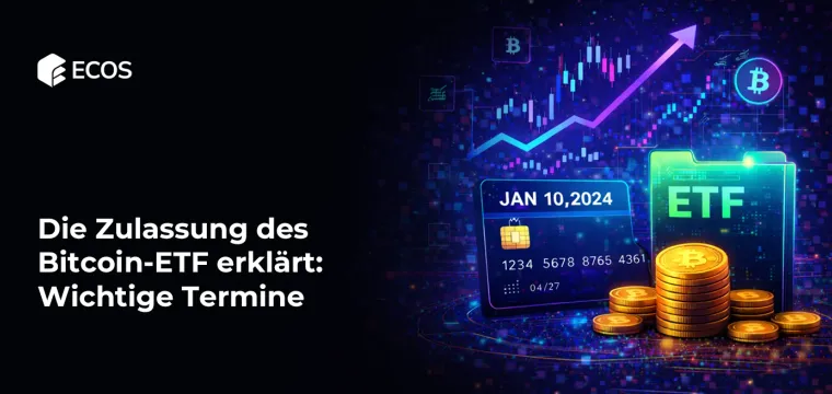 Die Zulassung des Bitcoin-ETF erklärt: Wichtige Termine