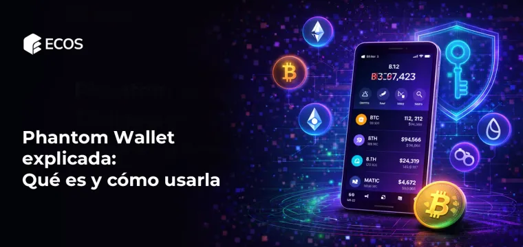 Phantom Wallet explicada: Qué es y cómo usarla