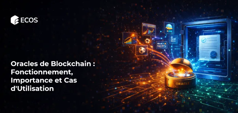 Oracles de Blockchain : Fonctionnement, Importance et Cas d’Utilisation