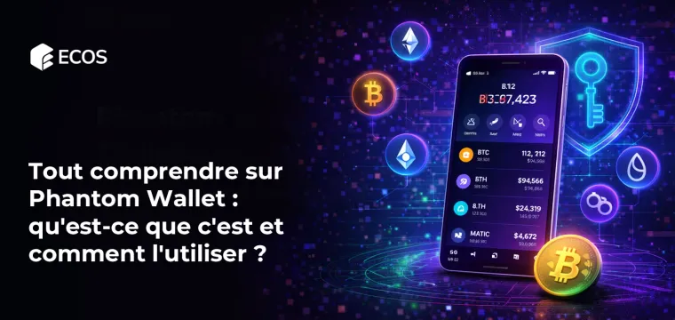 Tout comprendre sur Phantom Wallet : qu’est-ce que c’est et comment l’utiliser ?