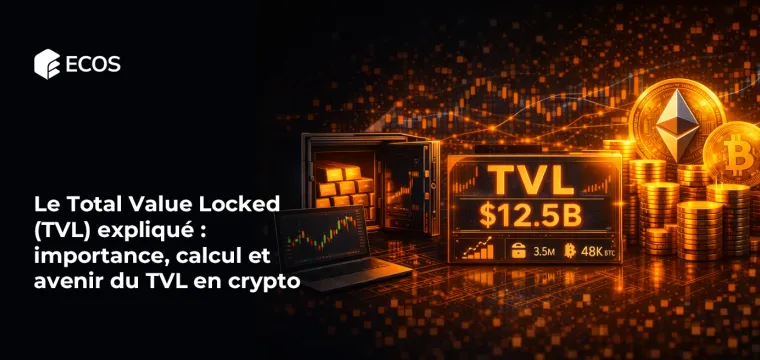 Le Total Value Locked (TVL) expliqué : importance, calcul et avenir du TVL en crypto