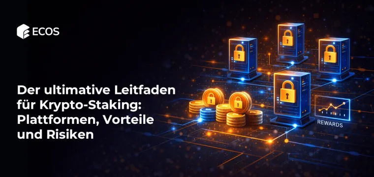 Der ultimative Leitfaden für Krypto-Staking: Plattformen, Vorteile und Risiken