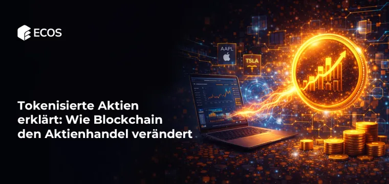 Tokenisierte Aktien erklärt: Wie Blockchain den Aktienhandel verändert