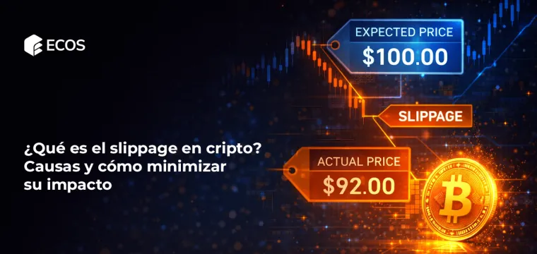 ¿Qué es el slippage en cripto? Causas y cómo minimizar su impacto